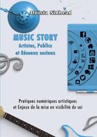 Couverture du livre « Music story artistes, publics et réseaux sociaux » de Aloisia Nidhead aux éditions Lulu