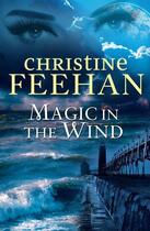 Couverture du livre « Magic in the Wind » de Christine Feehan aux éditions Little Brown Book Group Digital