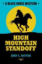 Couverture du livre « High Mountain Standoff » de Danner John C aux éditions Hale Robert Digital