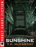 Couverture du livre « Sunshine » de Mccarthy T C aux éditions Little Brown Book Group Digital