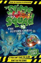 Couverture du livre « Slime Squad Vs The Supernatural Squid » de Steve Cole aux éditions Rhcb Digital