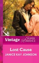 Couverture du livre « Lost Cause (Mills & Boon Vintage Superromance) » de Janice Kay Johnson aux éditions Mills & Boon Series