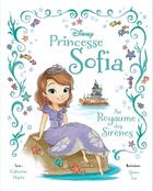 Couverture du livre « Princesse Sofia au royaume des sirènes » de Catherine Hapka et Grace Lee aux éditions Disney Hachette
