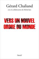 Couverture du livre « Vers un nouvel ordre du monde » de Gerard Chaliand et Michel Jan aux éditions Seuil