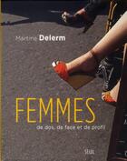 Couverture du livre « Femmes de dos, de face et de profil » de Martine Delerm aux éditions Seuil