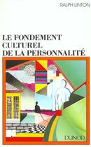Couverture du livre « Le Fondement Culturel De La Personnalite » de Ralph Linton aux éditions Bordas