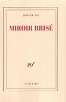 Couverture du livre « Miroir brisé » de Jean Sulivan aux éditions Gallimard