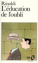 Couverture du livre « L'éducation de l'oubli » de Angelo Rinaldi aux éditions Folio