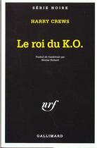 Couverture du livre « Le roi du ko » de Harry Crews aux éditions Gallimard