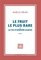 Couverture du livre « Le fruit le plus rare ou la vie d'Edmond Albius » de Gaelle Belem aux éditions Gallimard