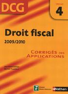 Couverture du livre « Droit fiscal ; DCG ; épreuve 4 ; corrigés des applications (édition 2009/2010) » de Chadefaux/Casimir aux éditions Nathan
