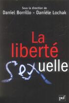 Couverture du livre « La liberté sexuelle » de Daniele Lochak et Daniel Borrillo aux éditions Puf