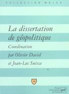 Couverture du livre « La dissertation de géopolitique » de Olivier David et Jean-Luc Suissa aux éditions Belin Education