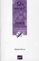 Couverture du livre « Jésus (5e edition) » de Charles Perrot aux éditions Que Sais-je ?