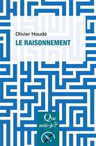 Couverture du livre « Le raisonnement » de Olivier Houde aux éditions Que Sais-je ?