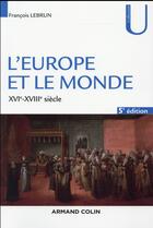 Couverture du livre « L'Europe et le monde (5e édition) » de Francois Lebrun aux éditions Armand Colin