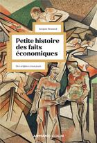 Couverture du livre « Petite histoire des faits économiques : des origines à nos jours (6e édition) » de Jacques Brasseul aux éditions Armand Colin