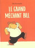 Couverture du livre « Grand mechant bill (le) » de Ole Konnecke aux éditions Ecole Des Loisirs