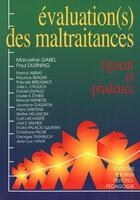 Couverture du livre « Évaluation(s) des maltraitances ; rigueur et prudence » de Paul Durning et Marceline Gabel aux éditions Fleurus