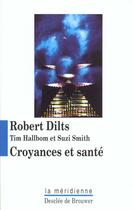 Couverture du livre « Croyances et sante » de Dilts/Hallbom/Smith aux éditions Desclee De Brouwer