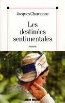 Couverture du livre « Les destinées sentimentales » de Jacques Chardonne aux éditions Albin Michel