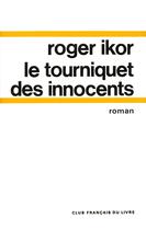 Couverture du livre « Le tourniquet des innocents » de Roger Ikor aux éditions Albin Michel
