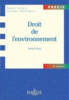 Couverture du livre « Droit de l'environnement (6e édition) » de Michel Prieur aux éditions Dalloz