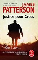 Couverture du livre « Justice pour Cross » de James Patterson aux éditions Le Livre De Poche