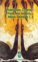 Couverture du livre « Haut Les Mains Miss Seeton » de Hamilton Crane aux éditions 10/18