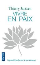 Couverture du livre « Vivre en paix » de Thierry Janssen aux éditions Pocket