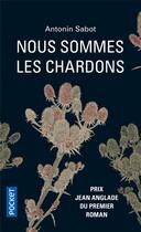Couverture du livre « Nous sommes les chardons » de Antonin Sabot aux éditions Pocket