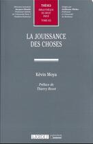 Couverture du livre « La jouissance des choses t.632 » de Kevin Moya aux éditions Lgdj