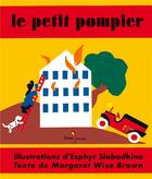 Couverture du livre « Le petit pompier » de Esphyr Slobodkina et Margaret Wise Brown aux éditions Didier Jeunesse
