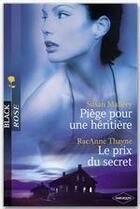 Couverture du livre « Piège pour une héritière ; le prix du secret » de Raeanne Thayne et Susan Mallery aux éditions Harlequin