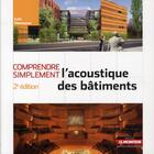 Couverture du livre « Comprendre simplement ; l'acoustique des bâtiments (2e édition) » de Loic Hamayon aux éditions Le Moniteur