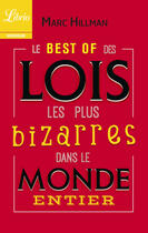 Couverture du livre « Le best-of des lois les plus bizarres dans le monde entier » de Marc Hillman aux éditions J'ai Lu