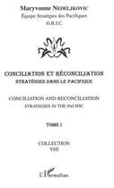 Couverture du livre « Conciliation et réconciliation t.1 ; stratégie dans le Pacifique » de Maryvonne Nedeljkovic aux éditions L'harmattan