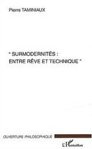 Couverture du livre « Surmodernites : entre reve et technique » de Pierre Taminiaux aux éditions Editions L'harmattan