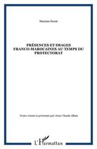 Couverture du livre « Présences et images franco-marocaines au temps du Protectora » de Maxime Somé aux éditions Editions L'harmattan