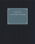 Couverture du livre « La licorne bleue et l'essentiel » de Sandrine Adso aux éditions Books On Demand