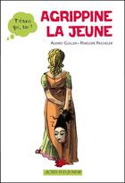 Couverture du livre « Agrippine la Jeune » de Audrey Guiller et Penelope Paicheler aux éditions Editions Actes Sud
