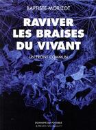 Couverture du livre « Raviver les braises du vivant ; un front commun » de Baptiste Morizot aux éditions Actes Sud
