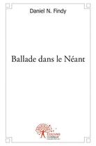 Couverture du livre « Ballade dans le néant » de Daniel N. Findy aux éditions Edilivre