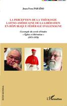 Couverture du livre « La perception de la théologie latino-américaine de la libération en République Fédérale d'Allemagne ; l'exemple du cercle d'études 