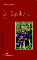 Couverture du livre « En équilibre » de Esther Gaubert aux éditions Editions L'harmattan