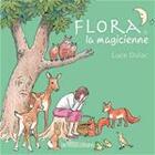 Couverture du livre « Flora la magicienne » de Luce Dulac aux éditions Presses Litteraires