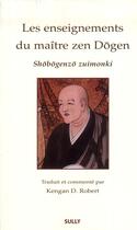 Couverture du livre « Enseignements du maître zen Dôgen ; Shôbôgenzô Zuimonki » de Robert D. Kengan aux éditions Sully
