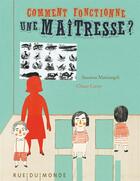 Couverture du livre « Comment fonctionne une maîtresse ? » de Susana Mattiangeli et Chiara Carrer aux éditions Rue Du Monde