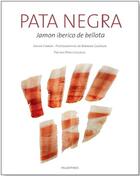 Couverture du livre « Pata negra ; jamon iberico de bellota » de Xavier Hamon et Bernard Galeron aux éditions Palantines