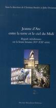 Couverture du livre « Jeanne d'arc entre la terre et le soleil du midi » de Amalvi Deramond aux éditions Michel Houdiard